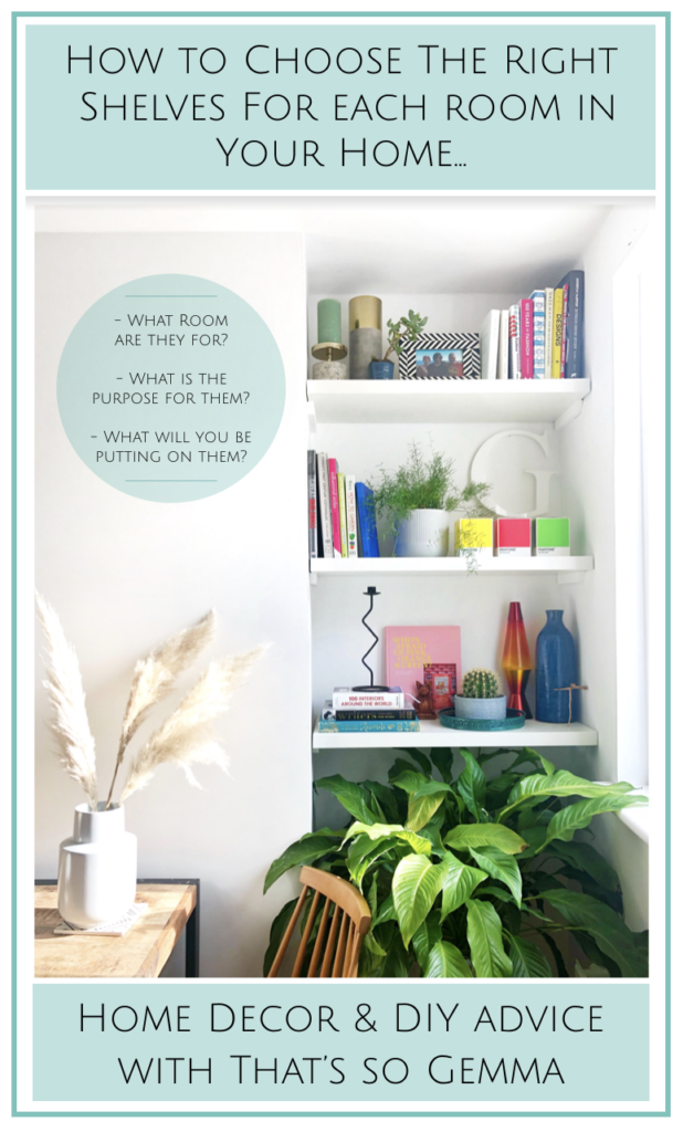 How to Choose the Right Shelves for Each Room in Your Home - by That's so Gemma 