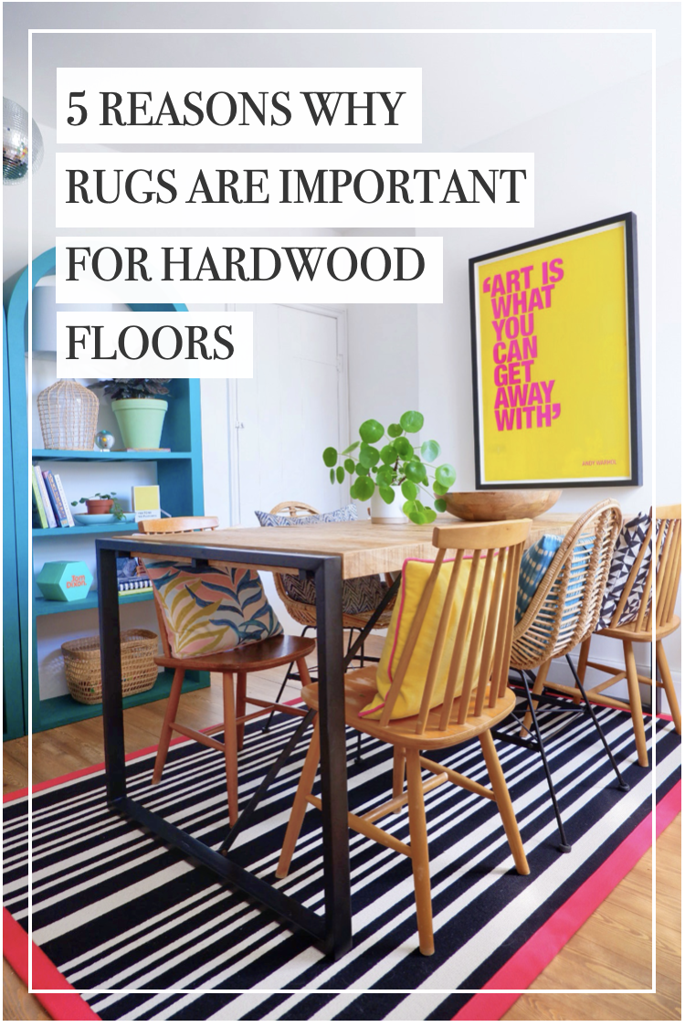 5 REASONS WHY RUGS ARE IMPORTANT FOR HARDWOOD FLOORS