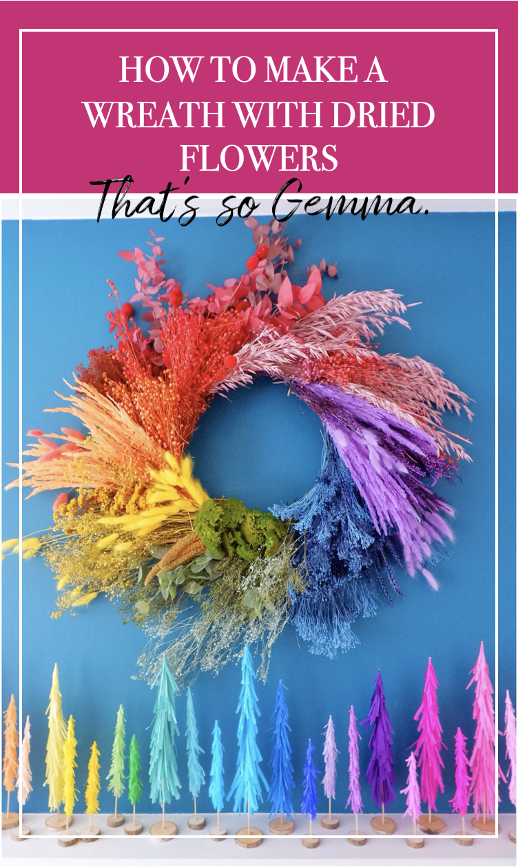 HOW TO MAKE A RAINBOW WREATH WITH DRIED FLOWERS